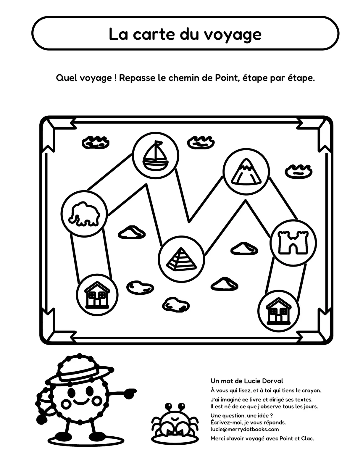 Page 95 du cahier « Point part en voyage » : « La carte du voyage », un chemin à repasser entre des médaillons, et en bas « Un mot de Lucie Dorval »